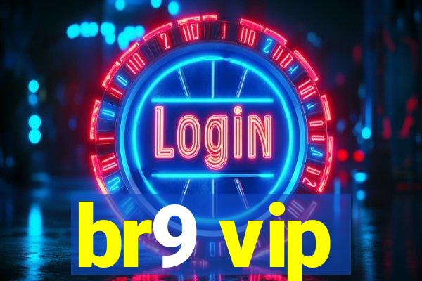 br9 vip